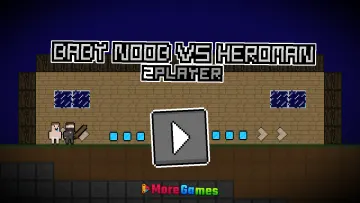 Baby Noob vs Heroman 2 Player thumbnail